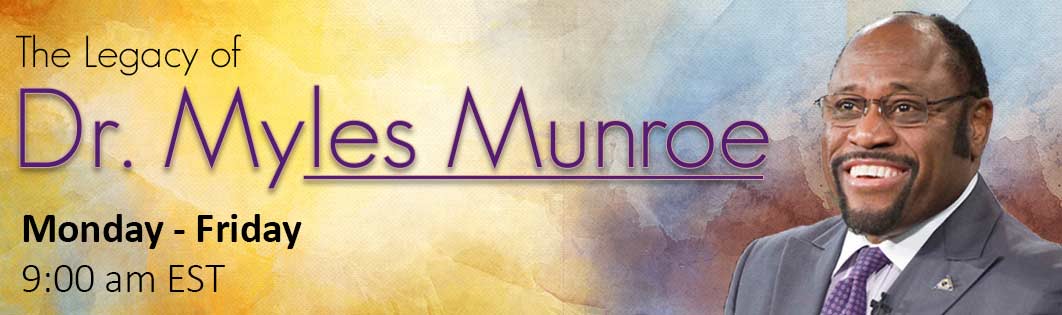 Legacy of Dr. Myles Munroe
